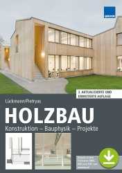 Holzbau: Konstruktion - Bauphysik - Projekte. 