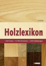 Holz-Lexikon - 15.000 Stichworte und über 2.000 farbige Fotos! 