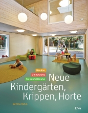 Neue Kindergärten, Krippen, Horte. 