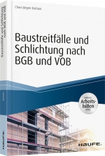 Baustreitfälle und Schlichtung nach BGB und VOB - inkl. Arbeitshilfen online. 