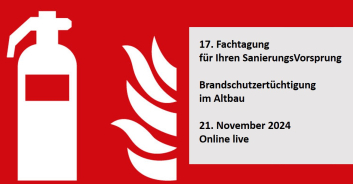 Fachtagung für Ihren SanierungsVorsprung: Brandschutzertüchtigung im Altbau. Am 21.11.2024 - online! 